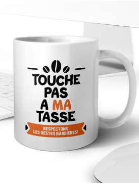 Touche Pas a Ma Tasse